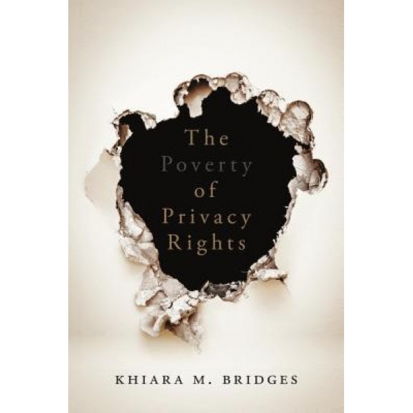 The Poverty of Privacy Rights, Khiara Bridges (Author)