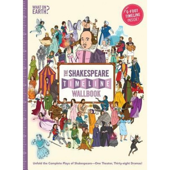 The Shakespeare Timeline Wallbook: Unfold the Complete Plays of Shakespeare One Theater, Thirty-Eight Dramas!, Christopher Lloyd (Author)