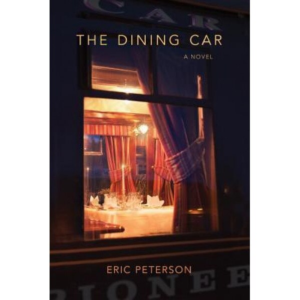 The Dining Car, Eric Peterson (Author)
