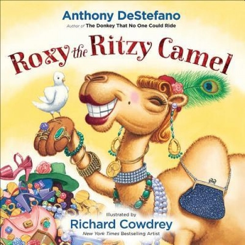 Roxy the Ritzy Camel, Anthony DeStefano (Author)