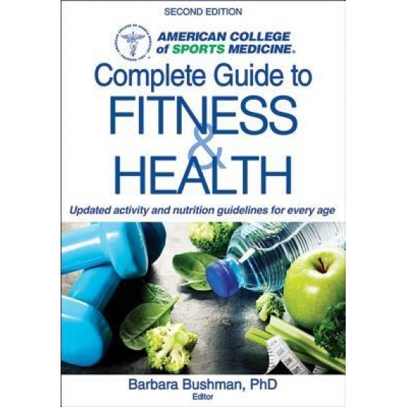 ACSM's Complete Guide to Fitness & Health 2nd Edition, American College of Sports Medicine (Editor)