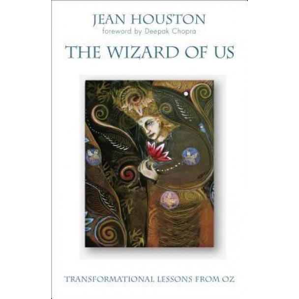 The Wizard of Us: Transformational Lessons from Oz, Jean Houston (Author)