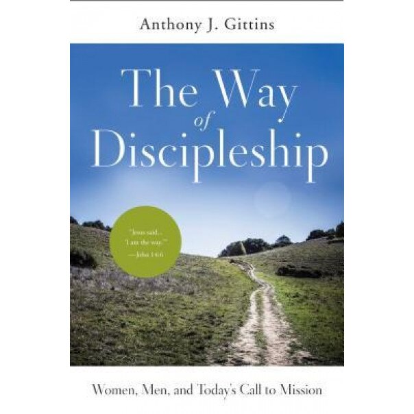The Way of Discipleship: Women, Men, and Today's Call to Mission, Anthony J. Gittins (Author)