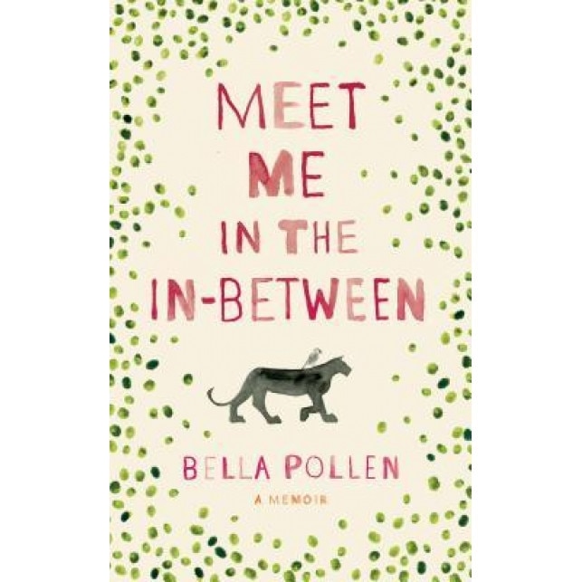 Meet Me in the In-Between, Bella Pollen (Author)