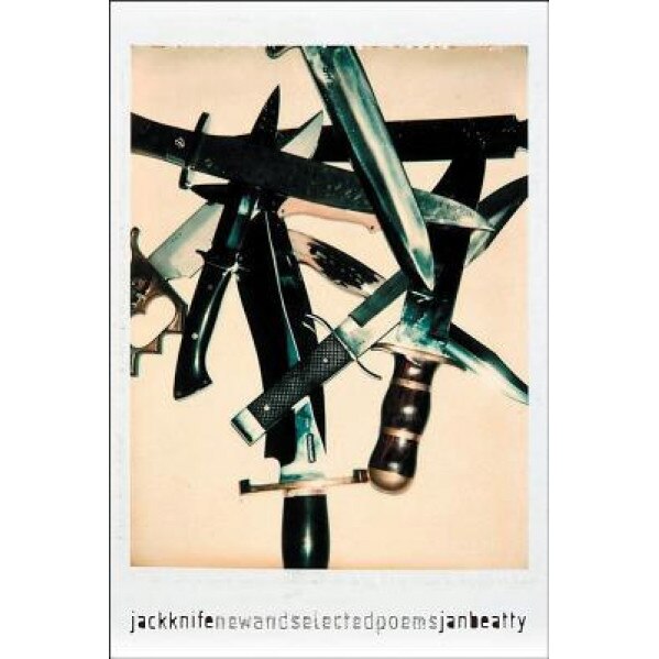Jackknife: New and Selected Poems, Jan Beatty (Author)