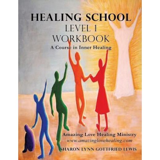 Healing School Level 1 Workbook - Sharon Lynn Gottfried Lewis (Author)
