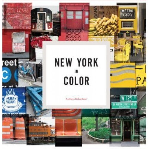 New York in Color, Nichole Robertson (Author)