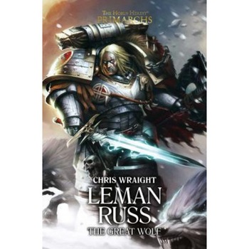 Leman Russ: The Great Wolf, Chris Wraight (Author) Leman Russ: The Great Wolf, Chris Wraight (Author)