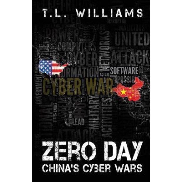 Zero Day: China's Cyber Wars, T. L. Williams (Author)