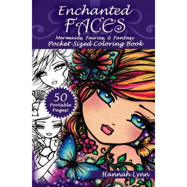 Enchanted Faces: Mermaids, Fairies, & Fantasy Pocket-Sized Coloring Book, Hannah Lynn (Author)