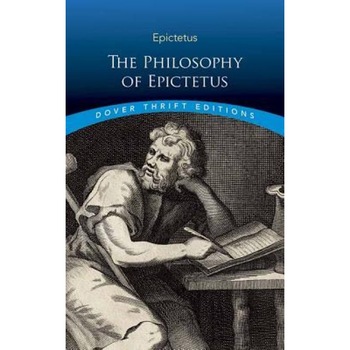 The Philosophy of Epictetus: Golden Sayings and Fragments, Epictetus (Author) The Philosophy of Epictetus: Golden Sayings and Fragments, Epictetus (Author)
