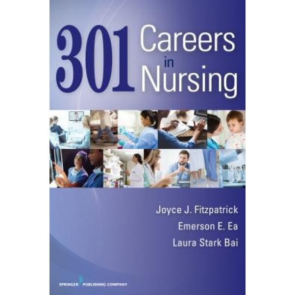 301 Careers in Nursing - Joyce J. Fitzpatrick (Editor)