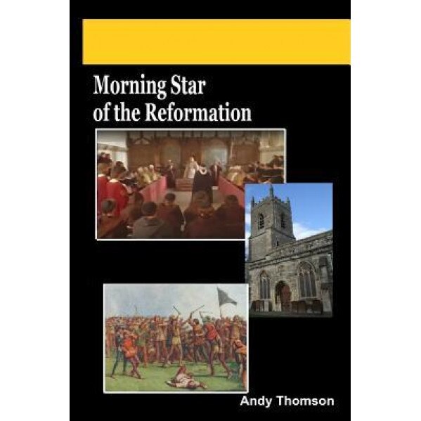 Morning Star of the Reformation, Andy Thomson (Author)