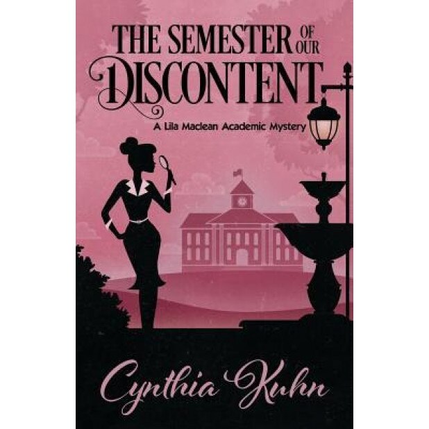 The Semester of Our Discontent, Cynthia Kuhn (Author)