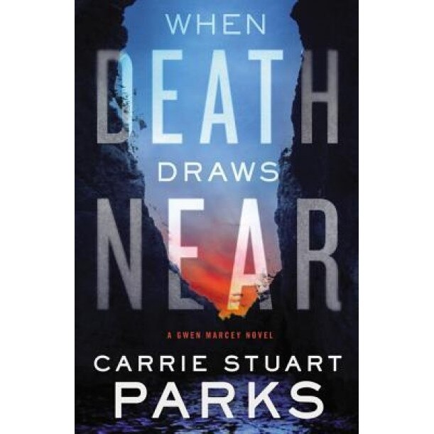 When Death Draws Near, Carrie Stuart Parks (Author)