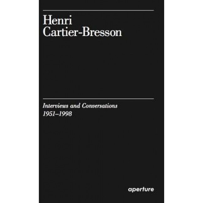 Henri Cartier-Bresson: Interviews and Conversations, 1951-1998, Henri Cartier-Bresson (Author)