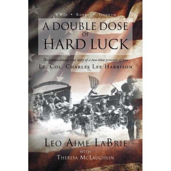 A Double Dose of Hard Luck, Leo Aime Labrie (Author)