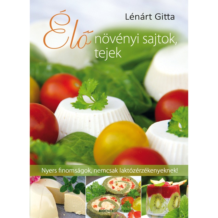Élő növényi sajtok, tejek - Lénárt Gitta