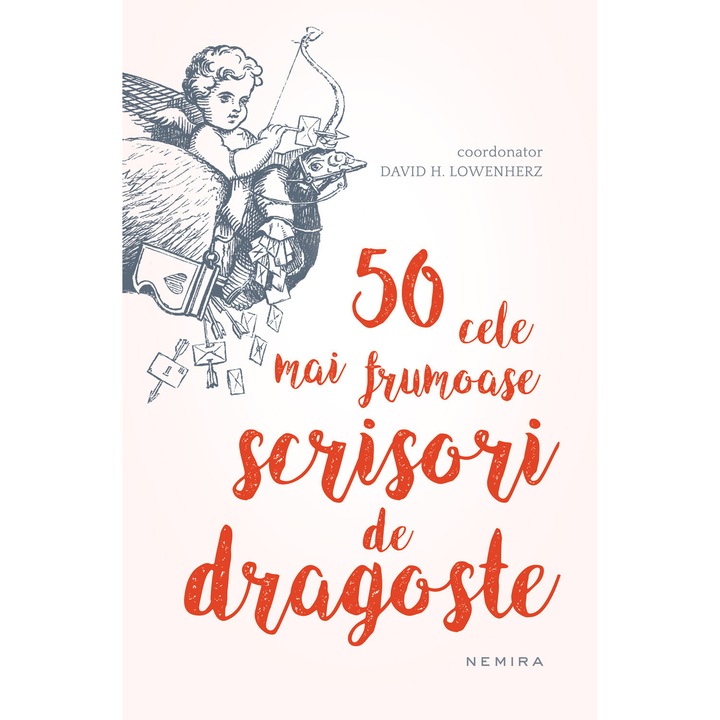 50 cele mai frumoase scrisori de dragoste din toate timpurile - David H. Lowenherz