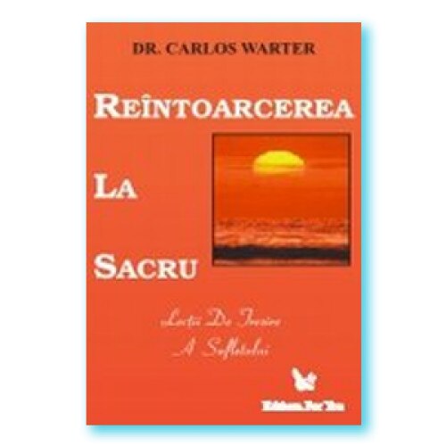 Reintoarcerea la sacru - Carlos Warter