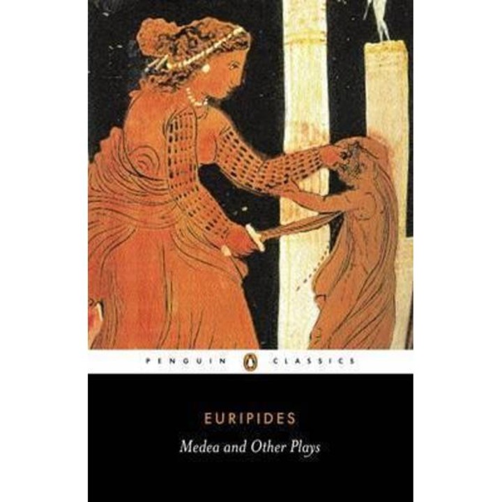 Medea and Other Plays