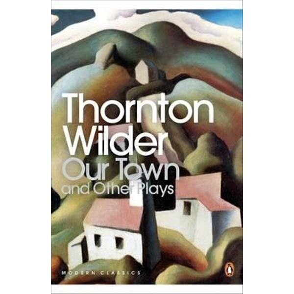 Our Town and Other Plays