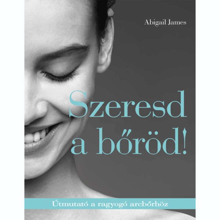 Szeresd a bőröd! - Abigail James