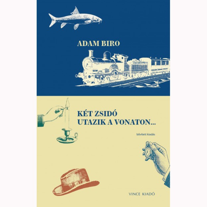 Két zsidó utazik a vonaton... - Bővített kiadás - Adam Biro