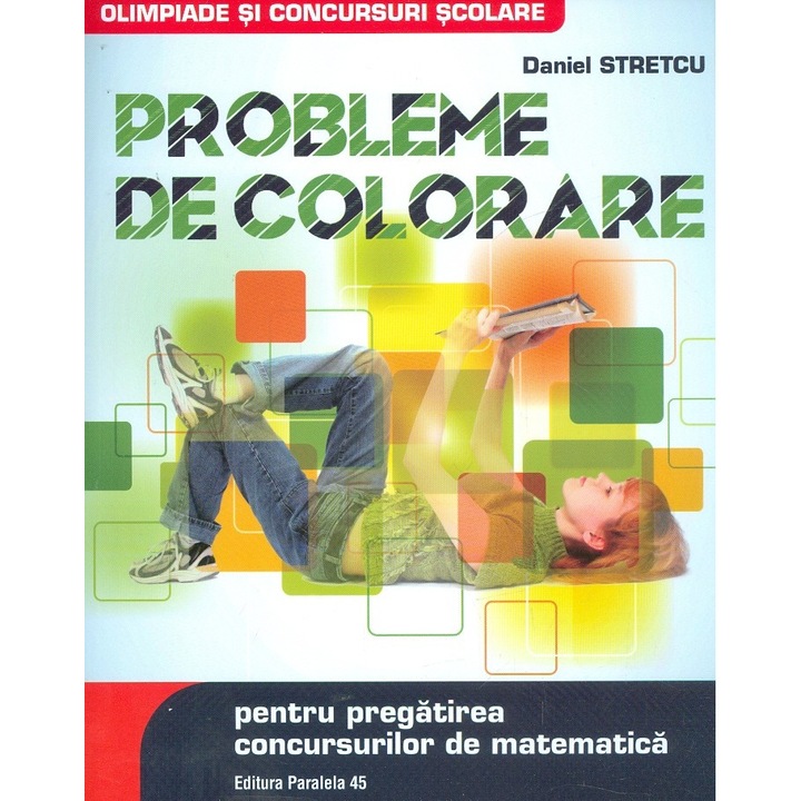 Probleme de colorare pentru pregatirea concursurilor de matematica - Daniel Stretcu