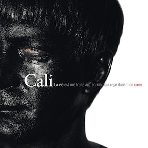 Cali - La Vie Est Une Truite Arc En Ciel Ciel Qui Nage Dans Mon Coeur - Limited 2CD + DVD