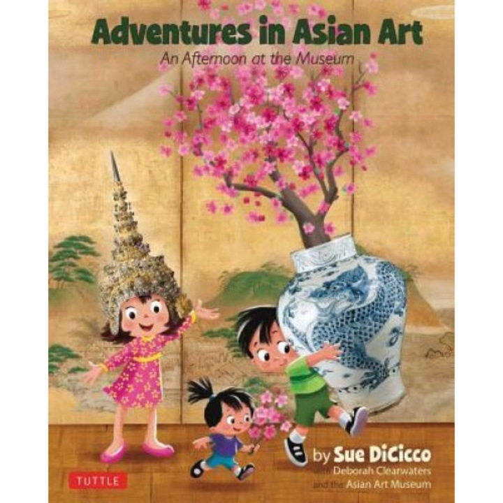 Adventures in Asian Art: An Afternoon at the Museum, Sue DiCicco (Author)
