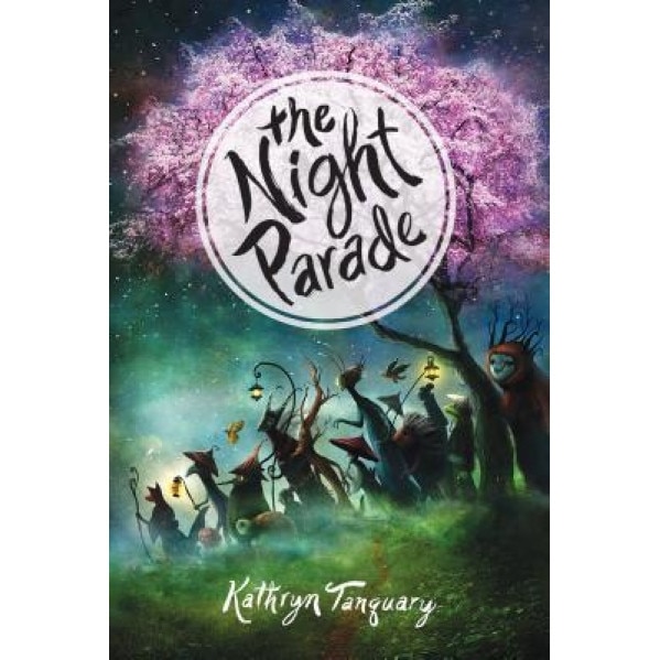 The Night Parade, Kathryn Tanquary (Author)