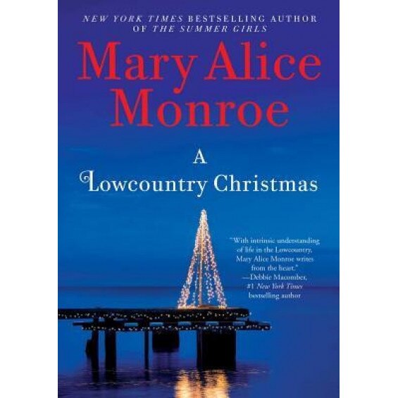 A Lowcountry Christmas, Mary Alice Monroe (Author)