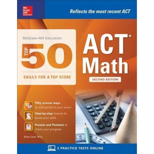 McGraw-Hill Education: Top 50 ACT Math Skills for a Top Score, Second Edition, Brian Leaf (Author)
