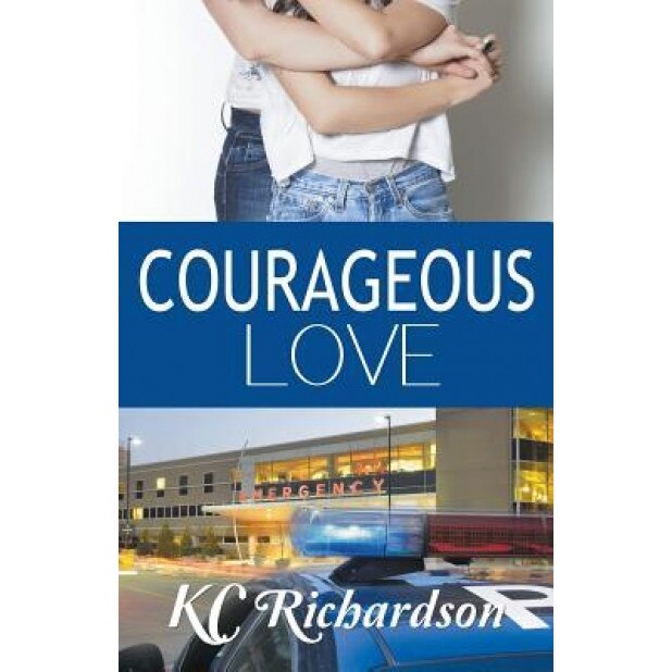 Courageous Love, Kc Richardson (Author)
