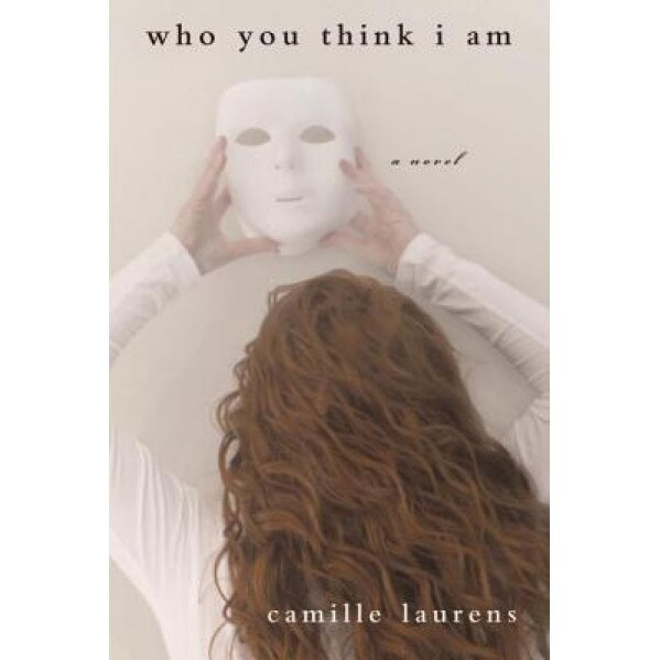 Who You Think I Am, Camille Laurens (Author)