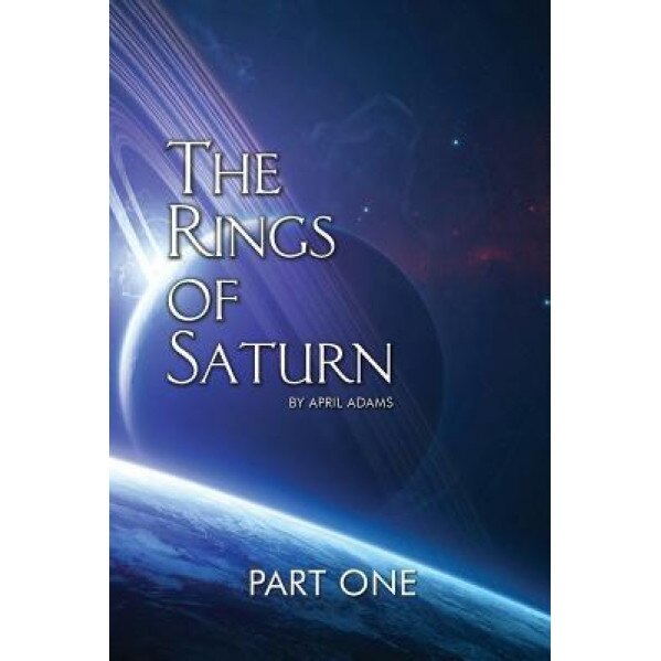 The Rings of Saturn Part One, April Adams (Author)