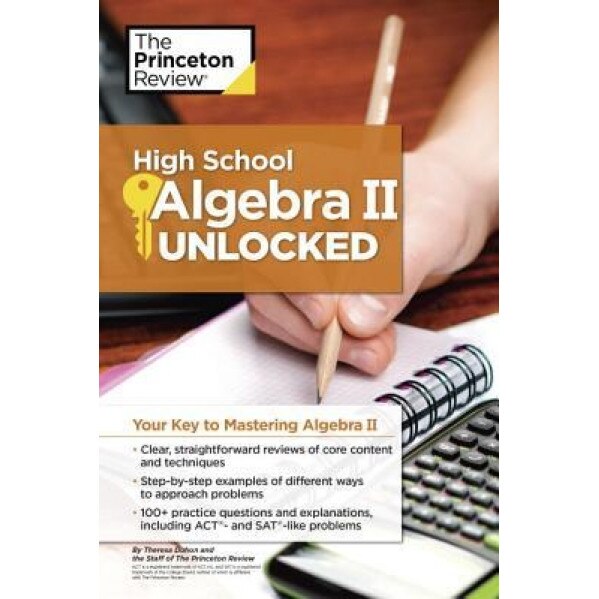High School Algebra II Unlocked, Princeton Review (Author)