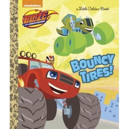 Bouncy Tires! (Blaze and the Monster Machines), Mary Tillworth (Author)