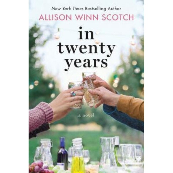 In Twenty Years, Allison Winn Scotch (Author)