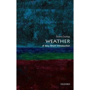 Weather: A Very Short Introduction, Storm Dunlop (Author) Weather: A Very Short Introduction, Storm Dunlop (Author)