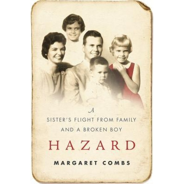 Hazard: A Sister's Flight from Family and a Broken Boy, Margaret Combs (Author)