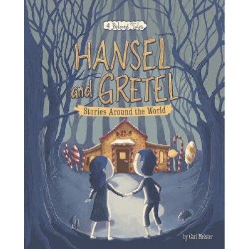 Hansel and Gretel Stories Around the World: 4 Beloved Tales, Cari Meister (Author)