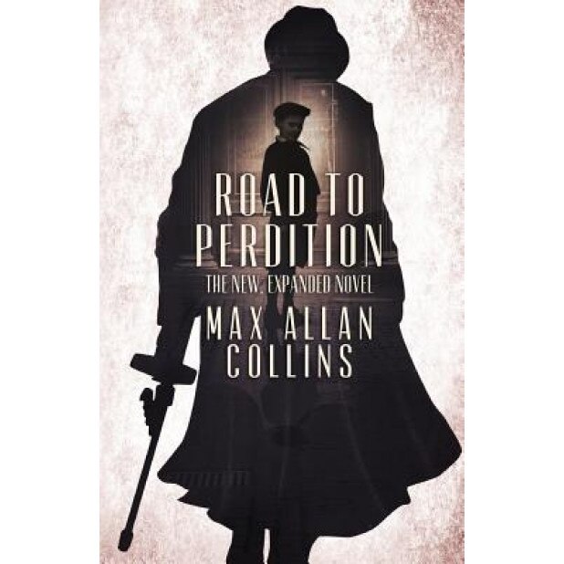 Road to Perdition: The New, Expanded Novel, Max Allan Collins (Author)