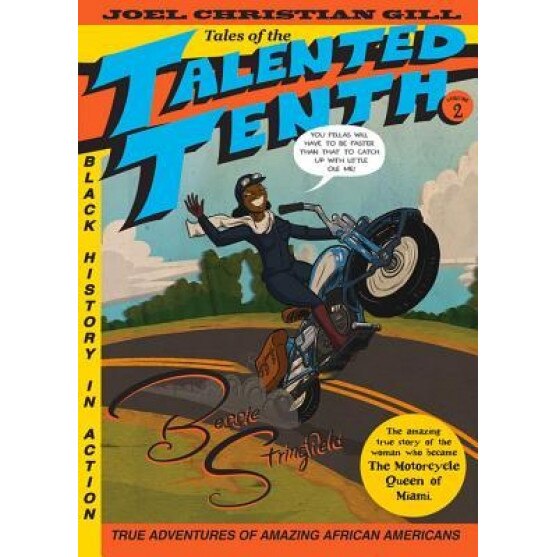 Bessie Stringfield: Tales of the Talented Tenth, Volume 2, Joel Christian Gill (Author)