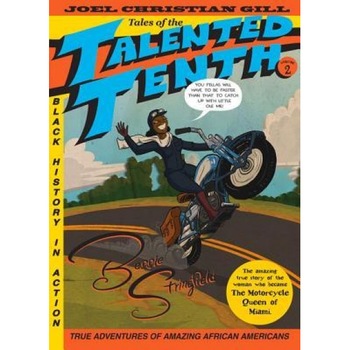 Bessie Stringfield: Tales of the Talented Tenth, Volume 2, Joel Christian Gill (Author) Bessie Stringfield: Tales of the Talented Tenth, Volume 2, Joel Christian Gill (Author)