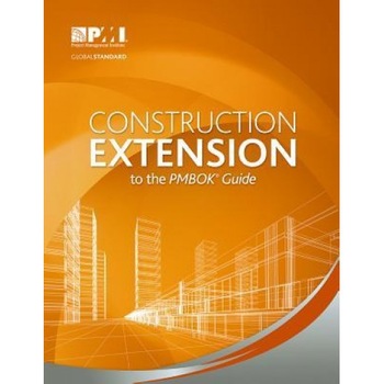 Construction Extension to the PMBOK Guide, Project Management Institute (Author) Construction Extension to the PMBOK Guide, Project Management Institute (Author)