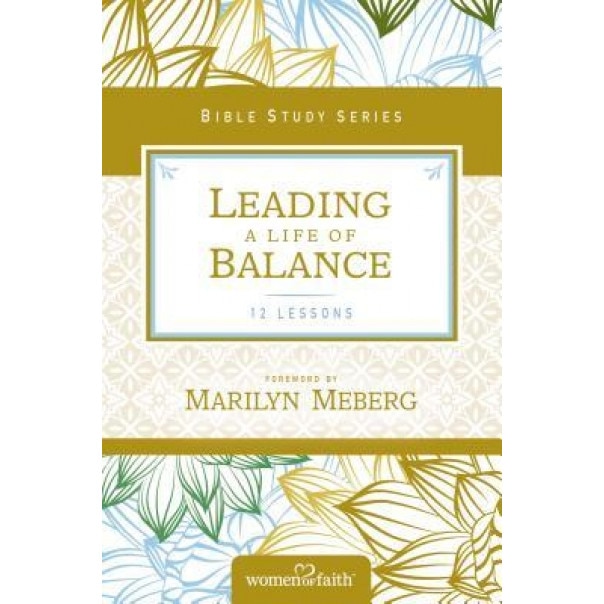 Leading a Life of Balance, Women of Faith (Author)