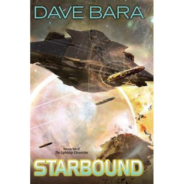 Starbound: Volume Two of the Lightship Chronicles, Dave Bara (Author)