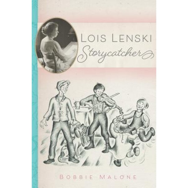 Lois Lenski: Storycatcher, Bobbie Malone (Author)